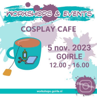 COSPLAY CAFE | 5 november 2023 | 12.00 - 16.00 | GOIRLE