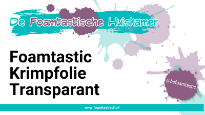Foamtastic |  Krimpfolie A4 Transparant | 4 vel